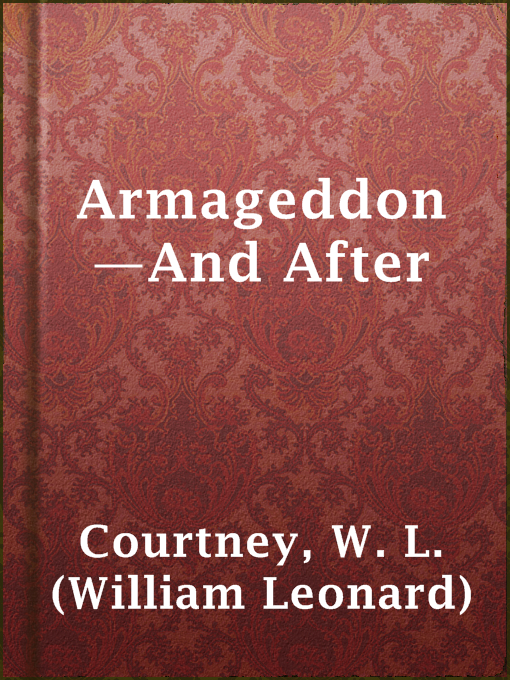 Title details for Armageddon—And After by W. L. (William Leonard) Courtney - Available